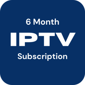 6 Month IPTV Subscription