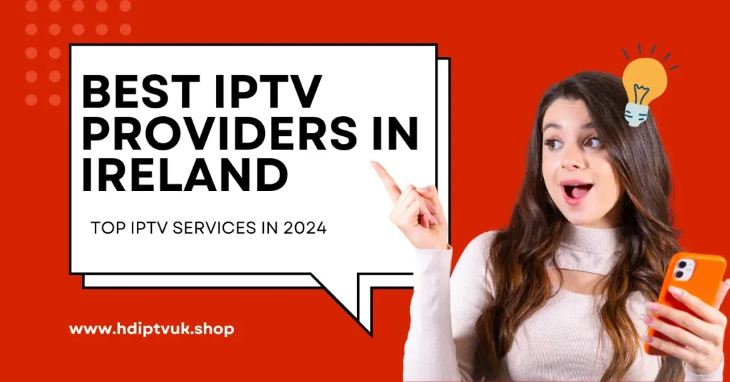 Best IPTV Providers in Ireland
