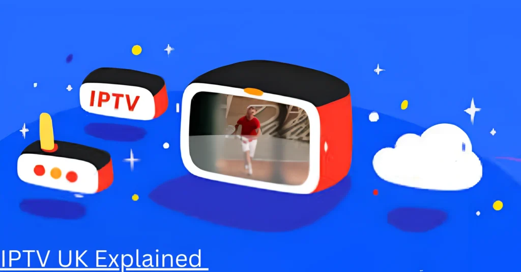 IPTV UK Explained