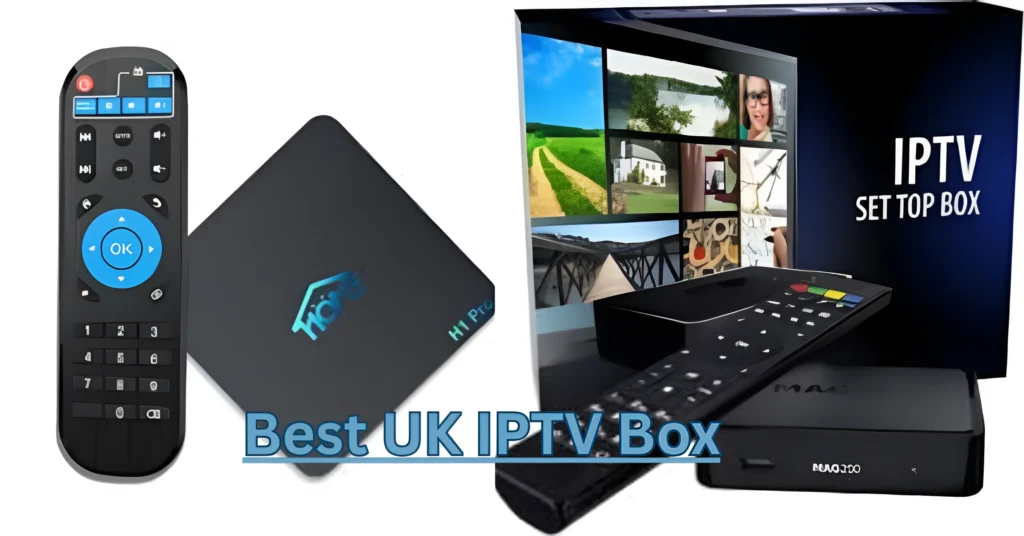 Best UK IPTV Box
