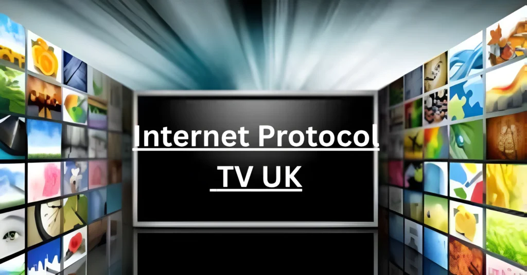 Internet Protocol TV UK